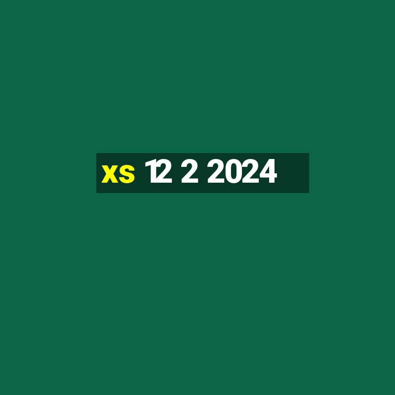 xs 12 2 2024