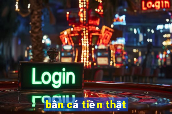 bắn cá tiền thật