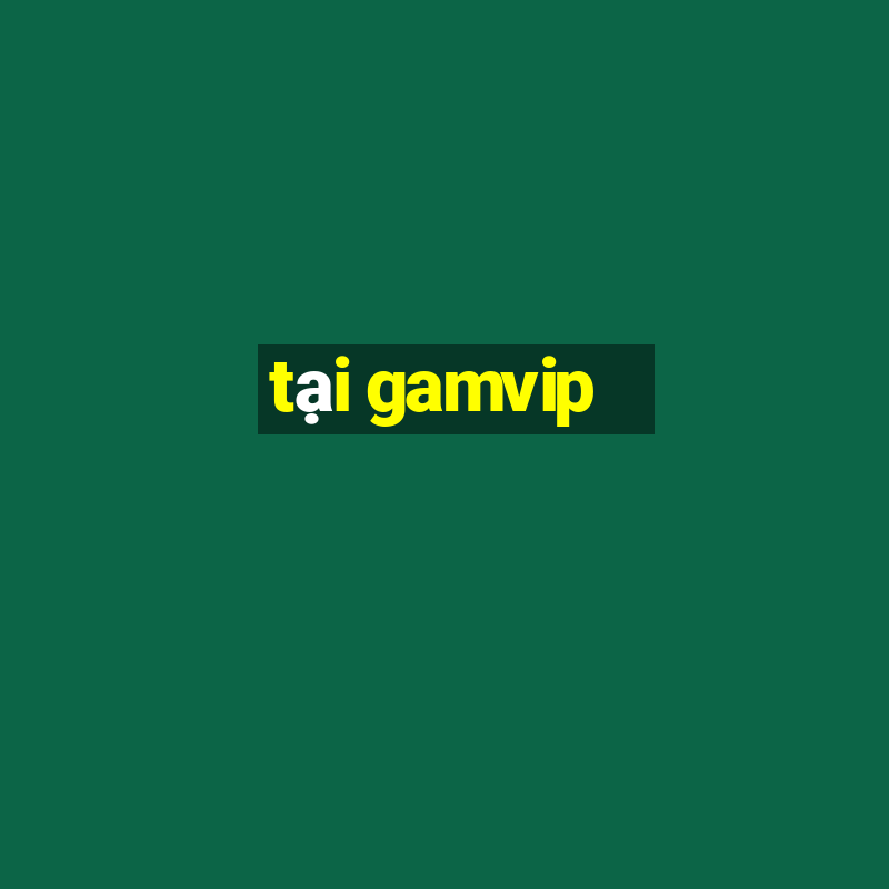 tai gamvip