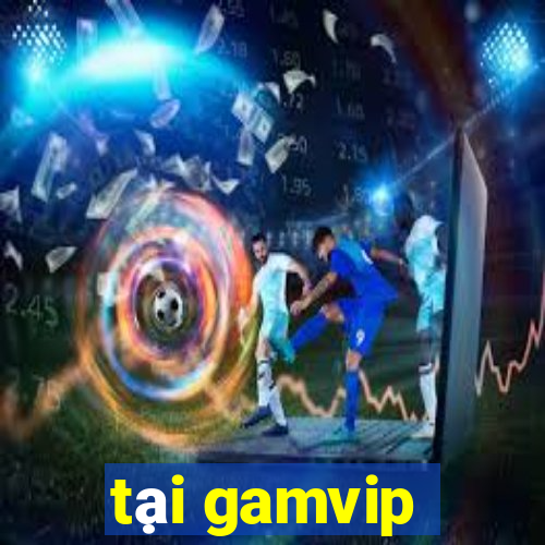 tai gamvip