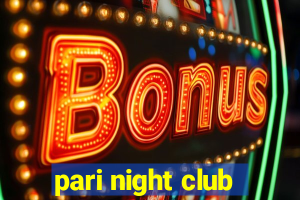 pari night club