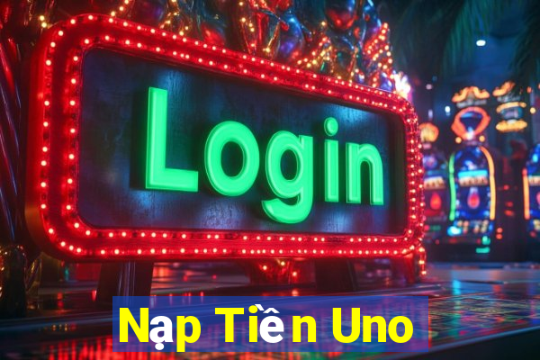 Nạp Tiền Uno