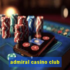 admiral casino club