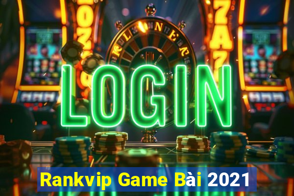 Rankvip Game Bài 2021