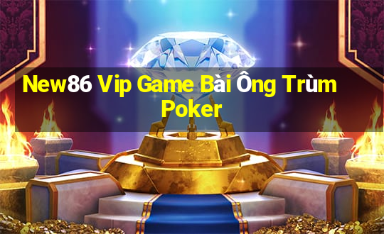 New86 Vip Game Bài Ông Trùm Poker