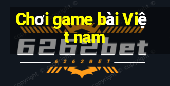 Chơi game bài Việt nam