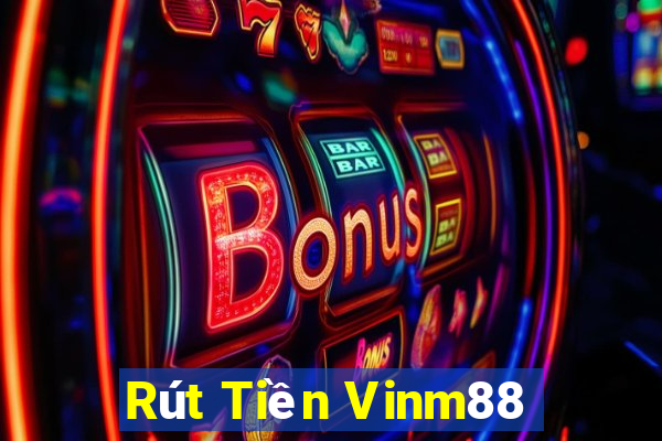 Rút Tiền Vinm88