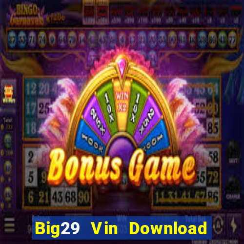 Big29 Vin Download Game Bài