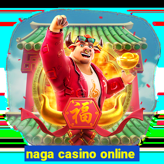 naga casino online