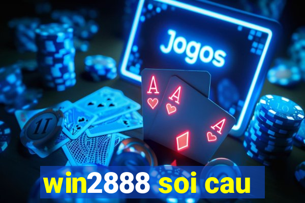 win2888 soi cau