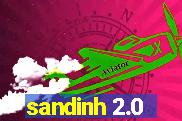 sandinh 2.0