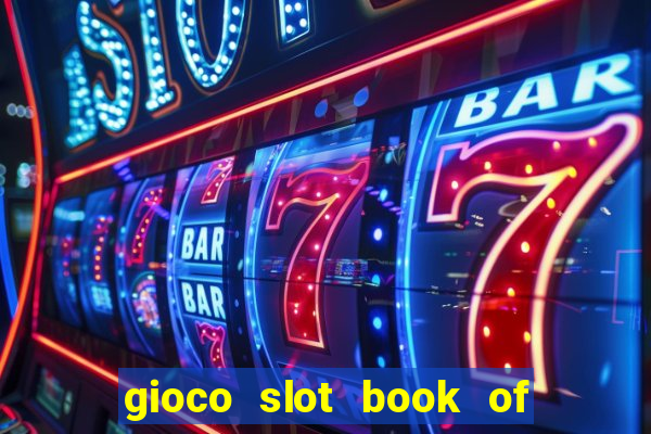 gioco slot book of ra gratis