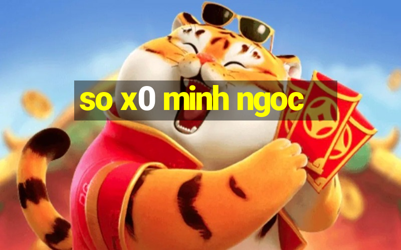 so x0 minh ngoc