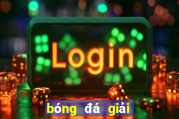 bóng đá giải ngoại hạng anh