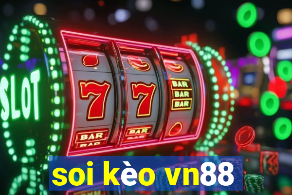 soi kèo vn88