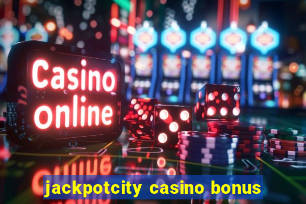 jackpotcity casino bonus