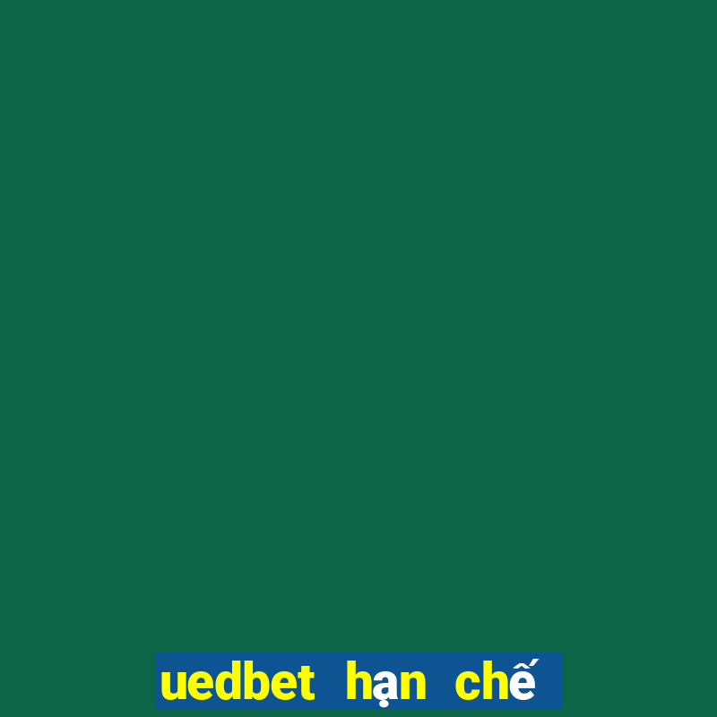 uedbet hạn chế màu đỏ