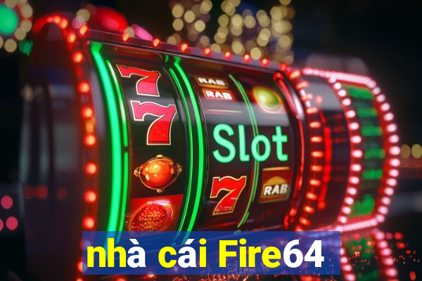 nhà cái Fire64