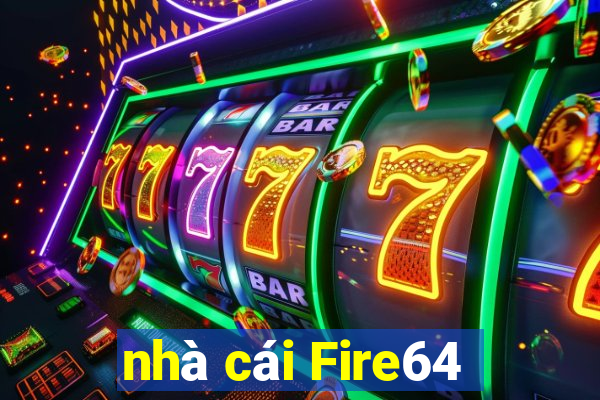 nhà cái Fire64