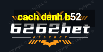 cach danh b52