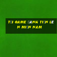 tải game đánh tiến lên miền nam