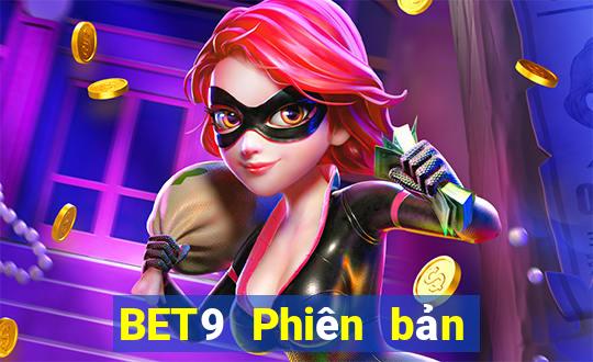 BET9 Phiên bản mới nhất Entry