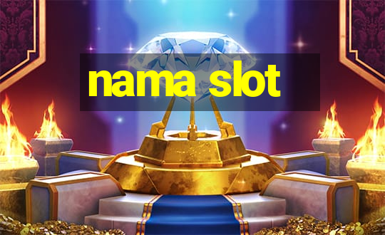 nama slot