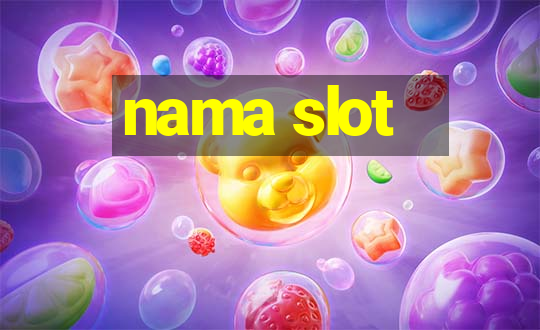 nama slot