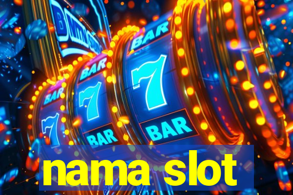 nama slot