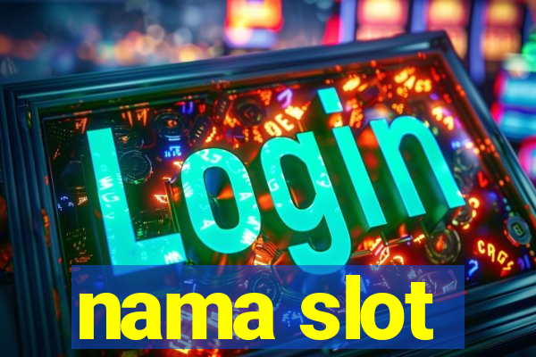 nama slot