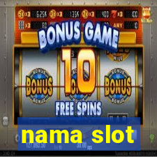 nama slot