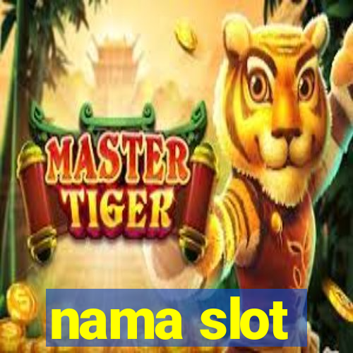 nama slot