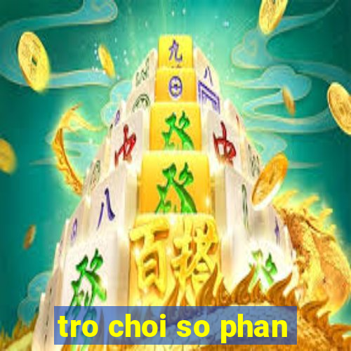 tro choi so phan