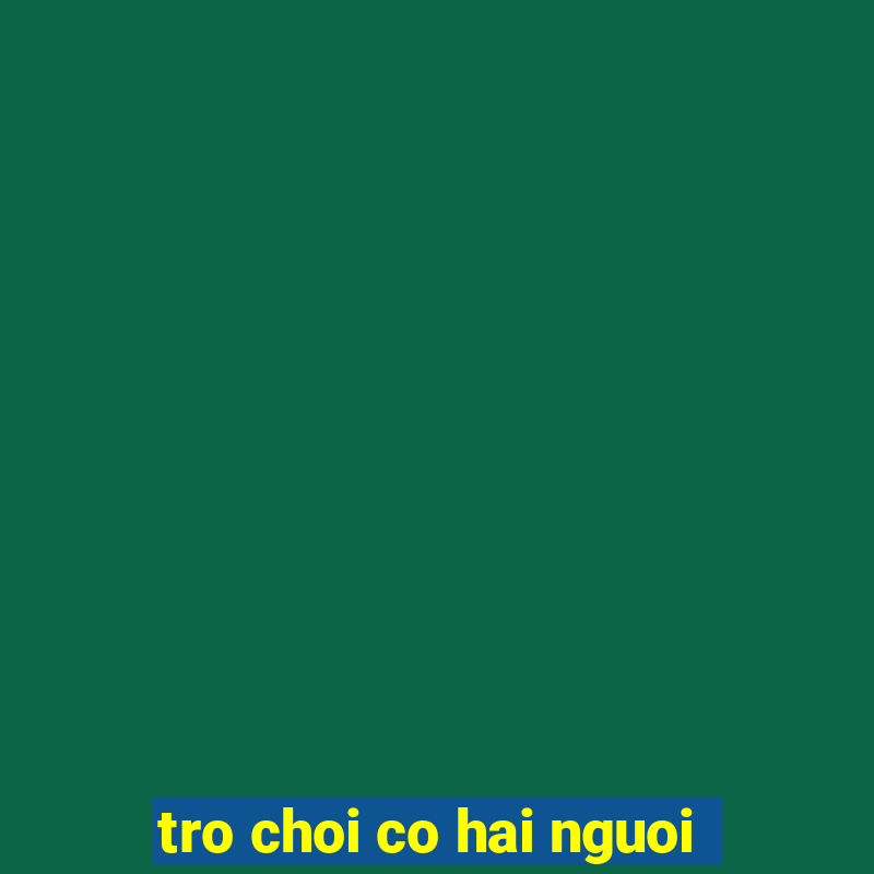 tro choi co hai nguoi