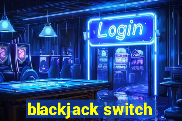 blackjack switch