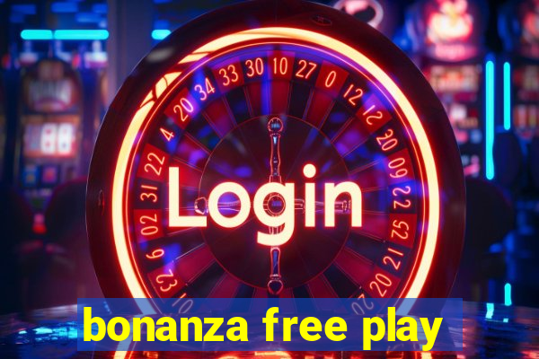 bonanza free play