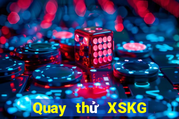 Quay thử XSKG ngày 12