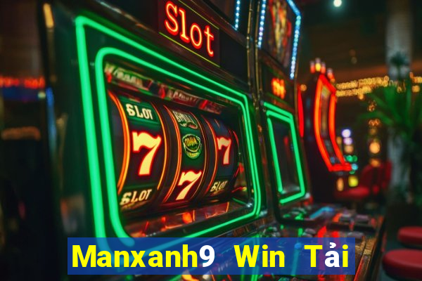 Manxanh9 Win Tải Game Bài Đổi Thưởng Uy Tín 2024