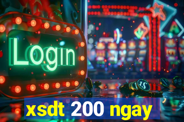 xsdt 200 ngay