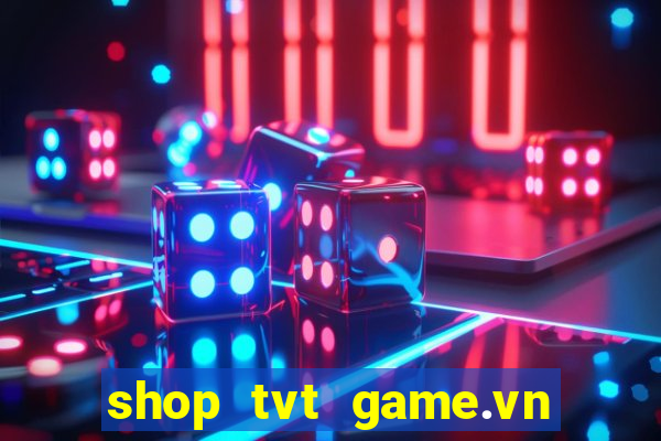 shop tvt game.vn vòng quay kim