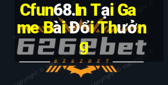 Cfun68.In Tại Game Bài Đổi Thưởng