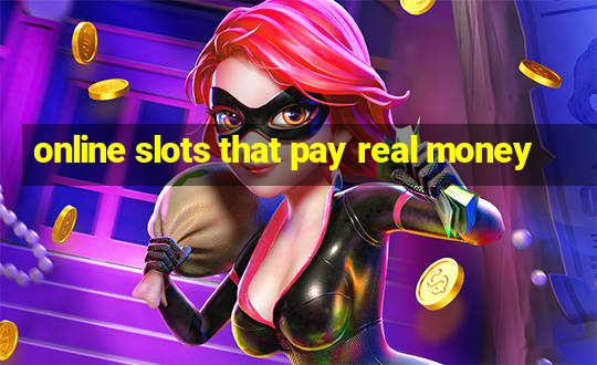 online slots that pay real money