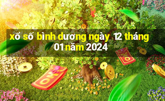 xổ số bình dương ngày 12 tháng 01 năm 2024