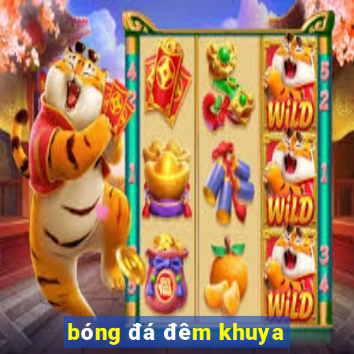 bóng đá đêm khuya