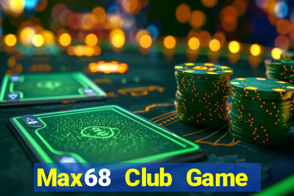 Max68 Club Game Bài Miễn Phí