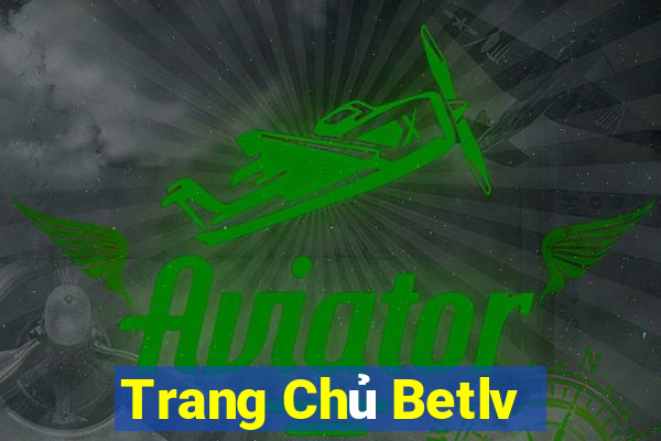 Trang Chủ Betlv