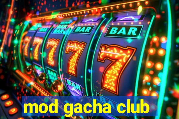 mod gacha club