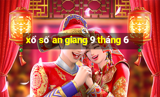 xổ số an giang 9 tháng 6