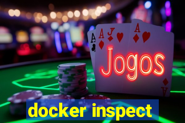 docker inspect