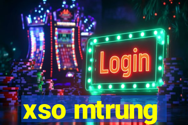 xso mtrung